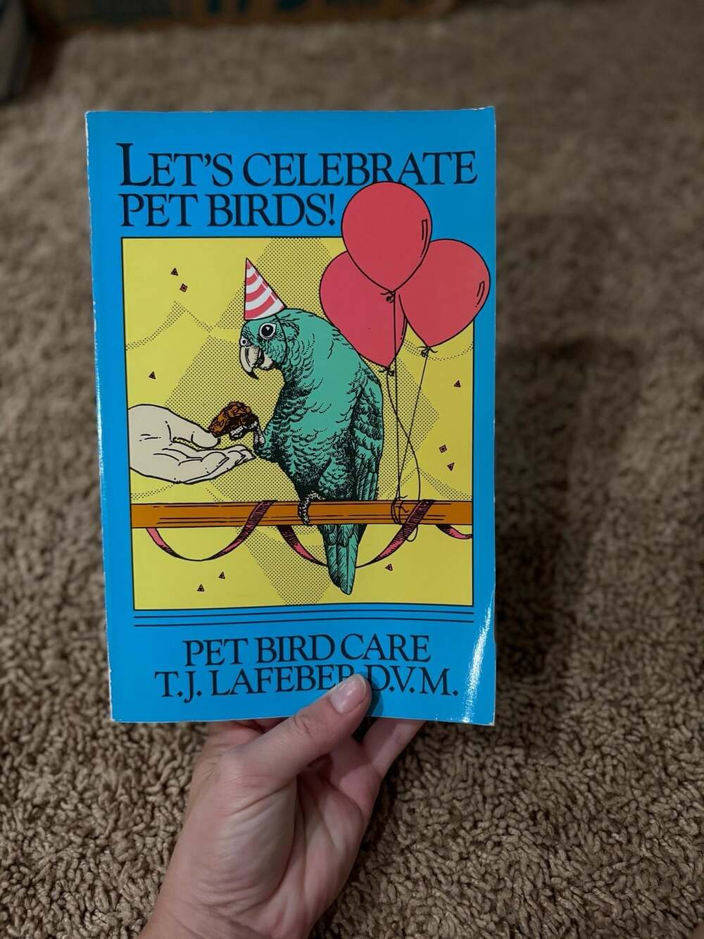 Let’s Celebrate Pet Birds T.J. Lafeber DVM 1989 Bird Care Paperback